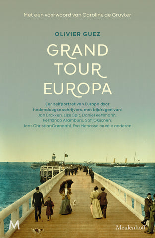Grand Tour Europa - een zelfportret van Europa door hedendaagse schrijvers
