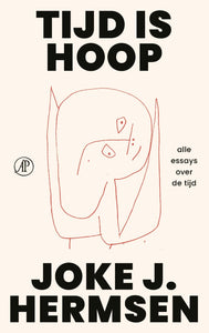 Tijd is hoop - alle essays over de tijd