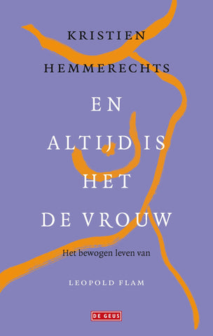 En altijd is het de vrouw - Het bewogen leven van Leopold Flam