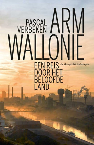 Arm Wallonië - een reis door het beloofde land