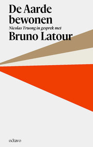 De aarde bewonen - Nicolas Truong in gesprek met Bruno Latour