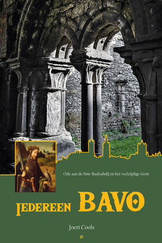 Iedereen Bavo - ode aan de Sint-Baafsabdij én het veelzijdige Gent