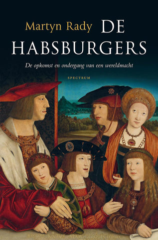 De Habsburgers - De opkomst en ondergang van een wereldmacht