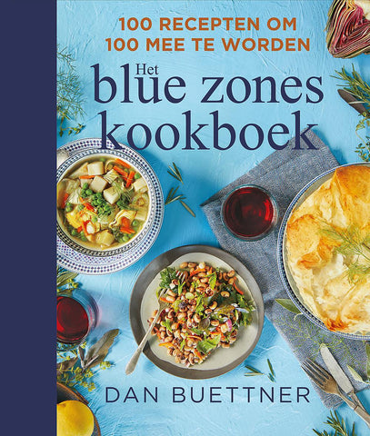 Het blue zones kookboek - 100 recepten om 100 mee te worden