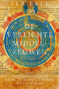 De verlichte middeleeuwen - een ontdekkingsreis door de middeleeuwse wetenschap