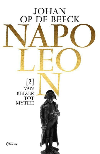 Napoleon - 2 Van keizer tot mythe