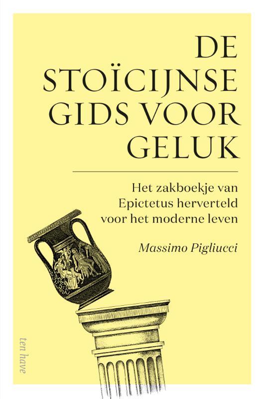 De stoïcijnse gids voor geluk - het zakboekje van Epictetus herverteld voor het moderne leven