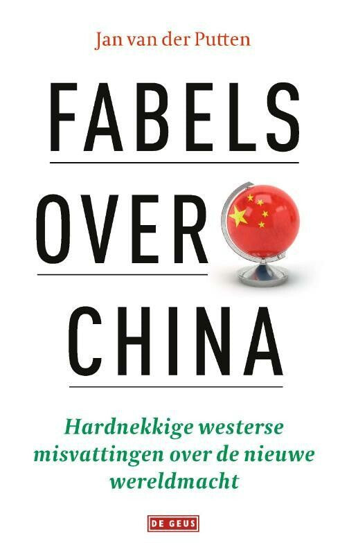 Fabels over China - hardnekkige westerse misvattingen over de nieuwe wereldmacht