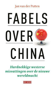 Fabels over China - hardnekkige westerse misvattingen over de nieuwe wereldmacht