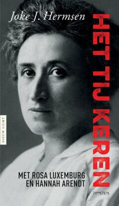 Het tij keren - met Rosa Luxemburg en Hannah Arendt