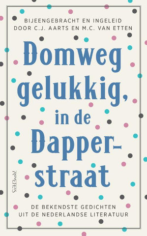 Domweg gelukkig, in de Dapperstraat - de bekendste gedichten uit de Nederlandse literatuur