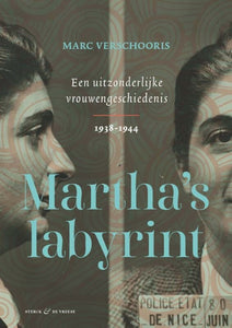 Martha's labyrint - Een uitzonderlijke vrouwengeschiedenis 1938-1944