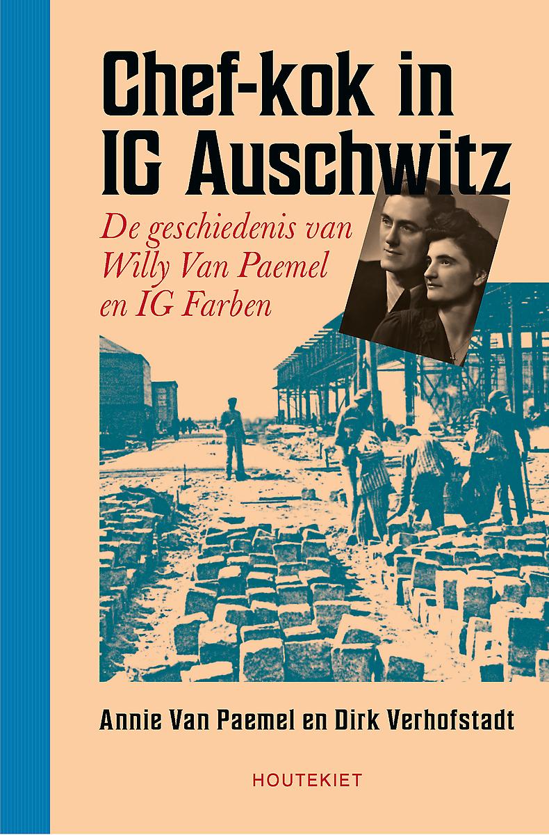 Chef-kok in IG Auschwitz - De geschiedenis van Willy Van Paemel en IG Farben