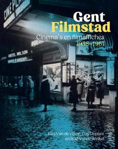 Gent Filmstad - Cinema's en filmaffiches, 1938-1961