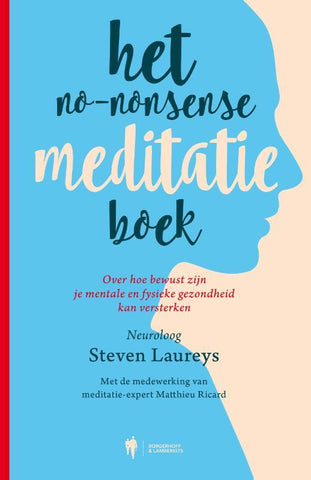 Het no-nonsense meditatie boek - over hoe bewust zijn je mentale en fysieke gezondheid kan versterken
