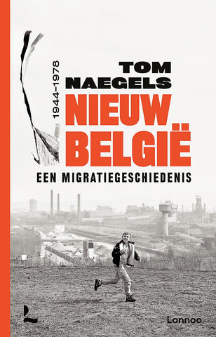 WINNAAR BELANGRIJKSTE BOEK VAN HET JAAR - Nieuw België - een migratiegeschiedenis 1944-1978