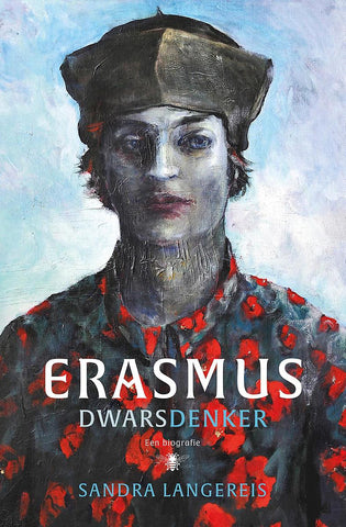 Erasmus - dwarsdenker : een biografie