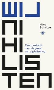 Wij nihilisten - een zoektocht naar de geest van digitalisering
