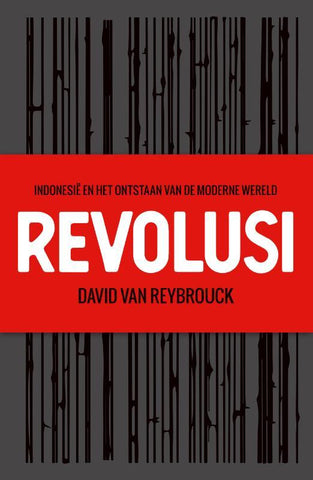 Revolusi - Indonesië en het ontstaan van de moderne wereld