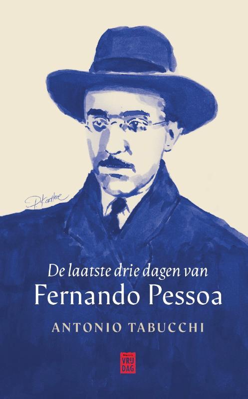 De laatste drie dagen van Fernando Pessoa - (een delirium) : novelle