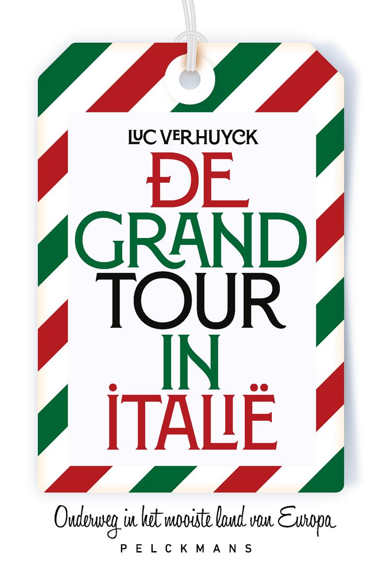 De Grand Tour in Italië - Onderweg in het mooiste land van Europa
