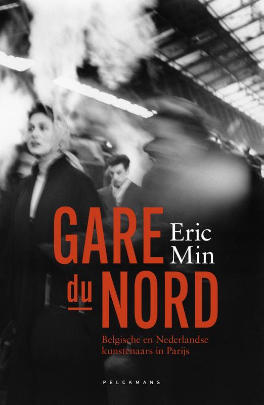 Gare du Nord - Belgische en Nederlandse kunstenaars in Parijs