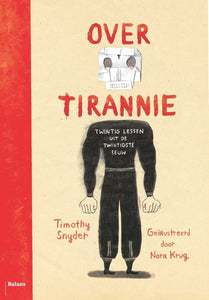 Over tirannie - twintig lessen uit de twintigste eeuw : geïllustreerde editie