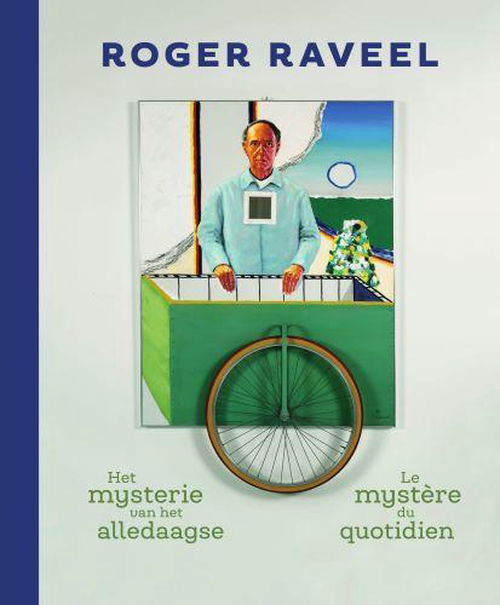 Roger Raveel - Het mysterie van het alledaagse